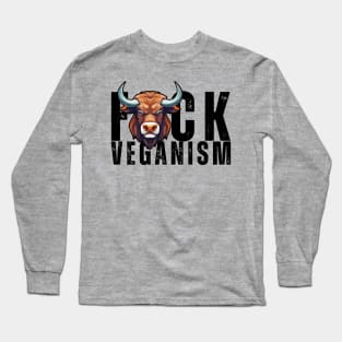 F*ck Veganism Long Sleeve T-Shirt